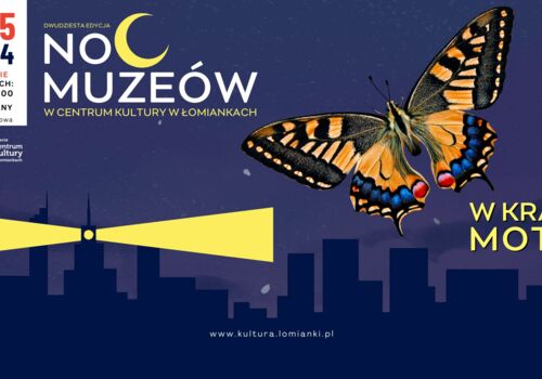 "Noc Muzeów" w Centrum Kultury w miejscowości Łomianki