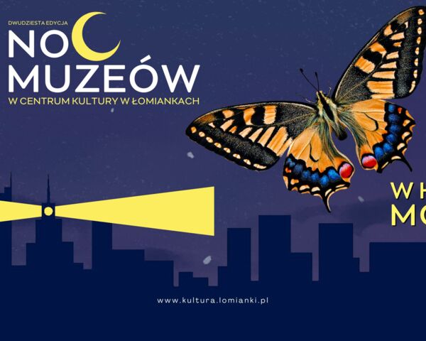 "Noc Muzeów" w Centrum Kultury w miejscowości Łomianki