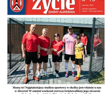 Zapraszamy do lektury najnowszego "Życia gminy Alwernia"
