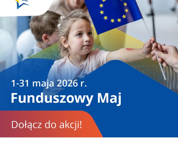 Dołącz do akcji Funduszowy Maj w Małopolsce!