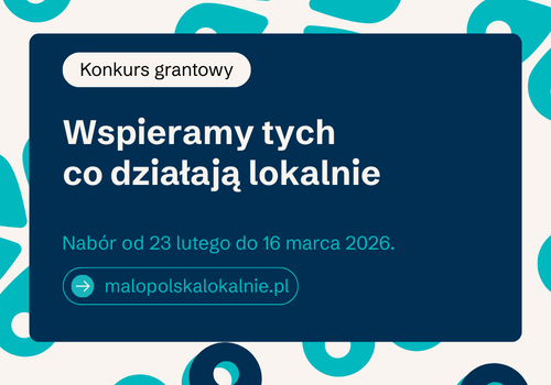 Startuje konkurs grantowy Małopolska Lokalnie i Lokalny Program Grantowy Gminy Chrzanów 2026